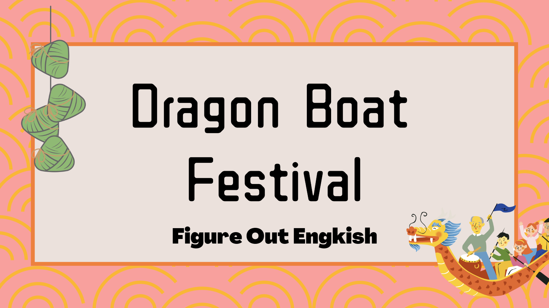 EP.20 Dragon Boat Festival